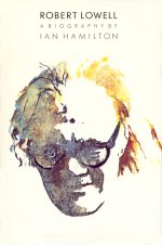 Robert Lowell: A Biography, by Ian Hamilton