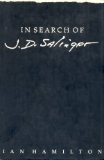 In Search of J. D. Salinger, by Ian Hamilton