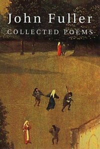 Collected Poems by John Fuller