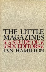 The LIttle Magazines: A Study of Six Editors, by Ian Hamilton